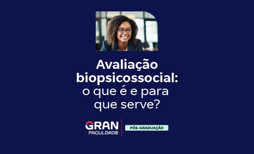 Avaliação biopsicossocial: o que é e para que serve?