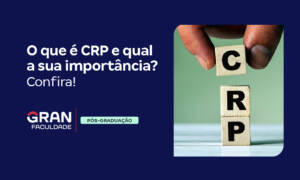O que é CRP e qual a sua importância? Confira!