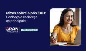 22 Mitos sobre a pós EAD: esclareça os principais!