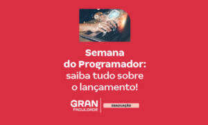 Semana do Programador: saiba tudo sobre o lançamento!