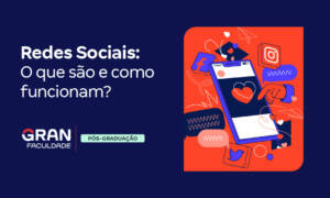 Redes Sociais: o que são e como funcionam?