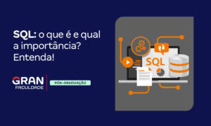 O que é SQL e qual a importância? Entenda!