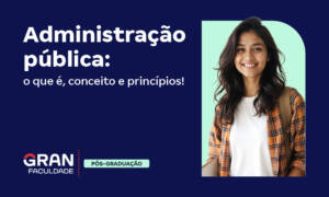 Administração pública: o que é, conceito e princípios!